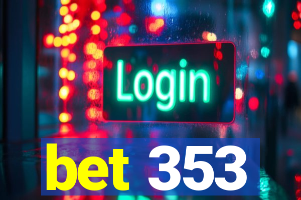 bet 353